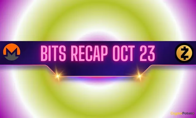 Monero (XMR) Gains Attention, Zcash (ZEC) Faces Wild Swings, and More: Bits Recap October 23
